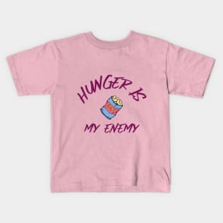 Hunger is my enemy Kids T-Shirt